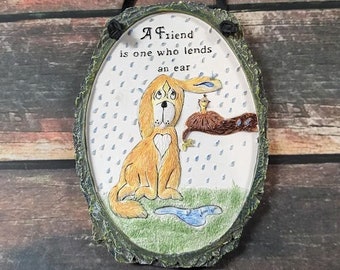 Cute Dog Lover Wall Plaque,  Friendship gift, Animal Art, A Friend Is One Who Lends An Ear