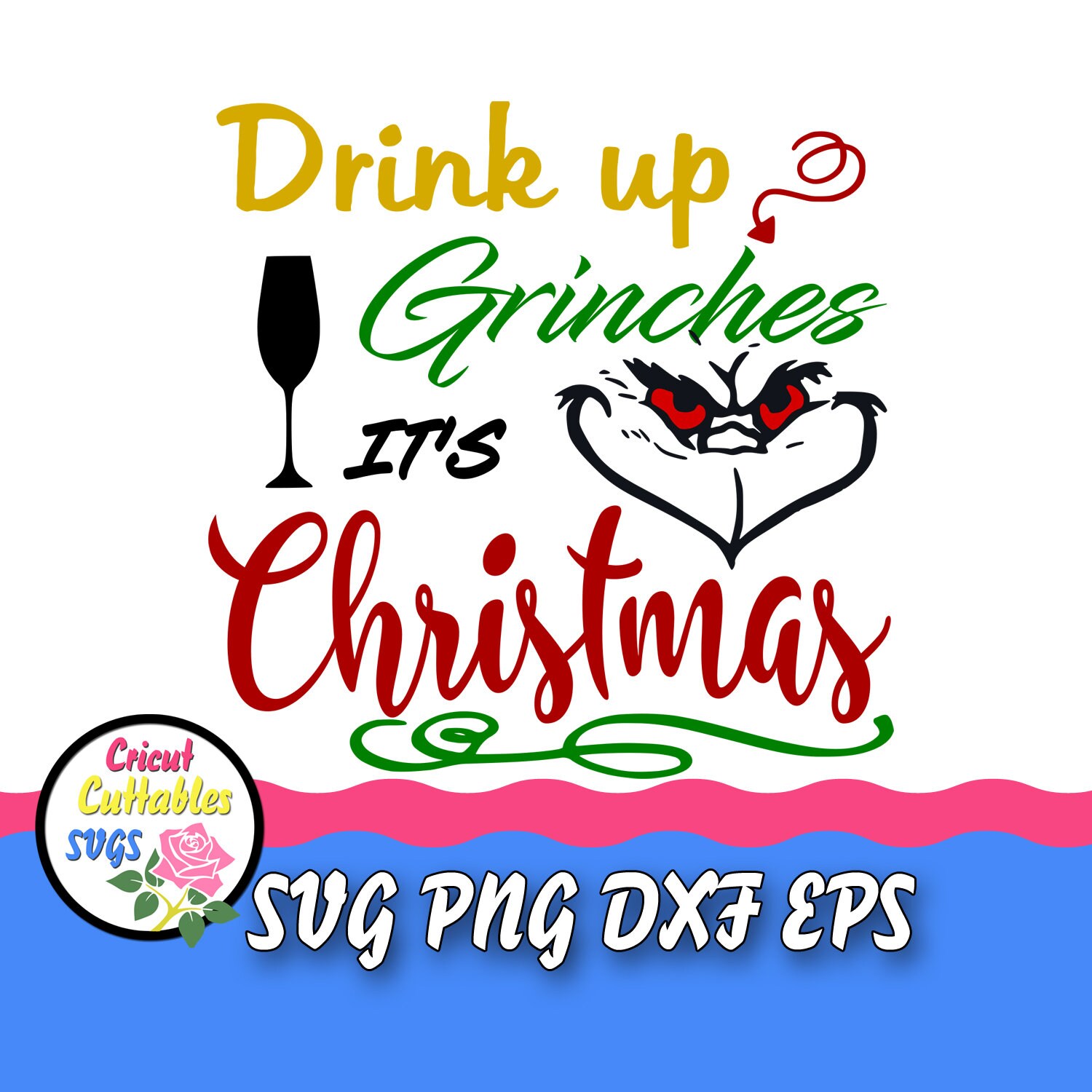 Drink Up Grinches It's Christmas Svg File for Cricut Etsy