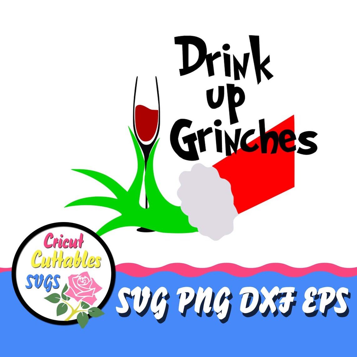 Drink Up Grinches Svg File for Cricut Christmas svg Grinch
