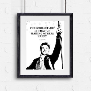 Noblest Art is that of Making Others Happy Quote, Greatest Showman Wall Art, P.T. Barnum Quote, Circus Printable, Greatest Showman Print