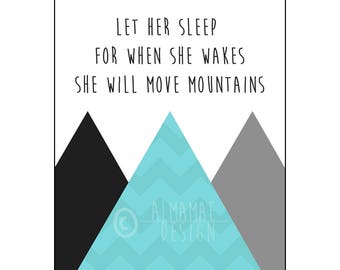 Blue Nursery Art, PRINTABLE, Let Her Sleep for When She Wakes She Will Move Mountains, Baby Shower Gift, Nursery Decor, Wall Art, Baby Girl