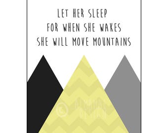 Yellow Nursery Art, PRINTABLE, Let Her Sleep for When She Wakes She Will Move Mountains, Baby Shower Gift, Nursery Decor Wall Art, Baby Girl