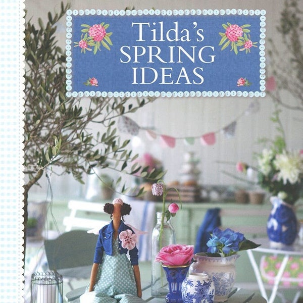 New! TILDA'S SPRING IDEAS | 48 page Softcover Book | Quilting | Toy & Doll Making | Easter Gift