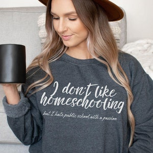 Funny Homeschool Mom Sweatshirt, Sarcastic Home Education Shirt