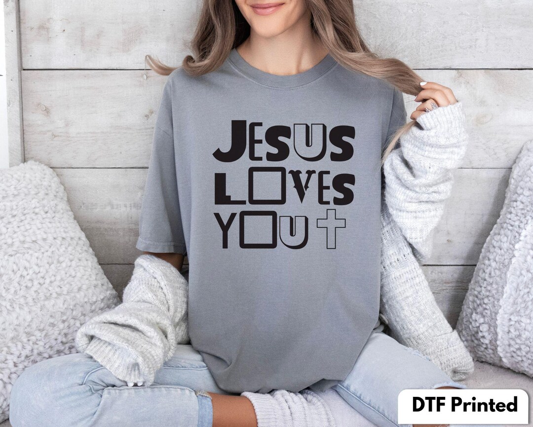 Jesus Loves You Shirt, Bible Verse Shirt, Trendy Christian Shirt ...