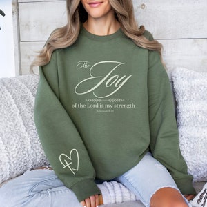 The Joy of The Lord Sweatshirt, The Joy Of The Lord is My Strength Printed Sleeve Sweatshirt, Faith Shirt, Scripture Shirt for Christian