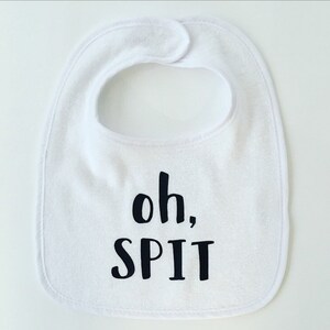 Oh spit // baby bib // funny bib // baby shower gift // funny bib // baby shower idea image 1