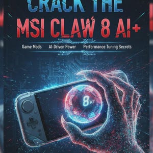 Op de afbeelding: Boekomslag met de titel "CRACK THE MSI CLAW 8 AI+" in blauw en rood. De omslag toont een gestileerde hand die een gaming-apparaat vasthoudt met een gloeiende bol. Tekst bevat "Game Mods", "AI-Driven Power" en "Performance Tuning Secrets".