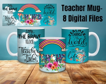 May include: Teacher mugs with various designs. One mug features the text "Only The Brave Teach Teacher Tribe" on a sky background. Another mug has a rainbow and the word "Teacher" with flowers. The third mug says "Teacher Change The World Teacher Life".
