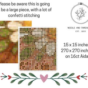 May include: A cross-stitch pattern with a detailed design, accompanied by the text "Please be aware this is going to be a large piece, with a lot of confetti stitching." The pattern measures 38 x 38 cm.