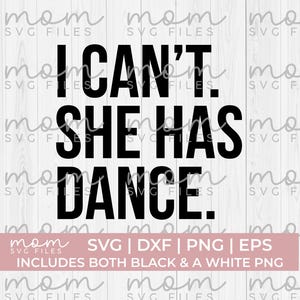 Tanz Mama SVG Png, ich kann nicht, sie hat tanzen svg, Tanz mama svg Png, Tanz papa svg, Tanz-Shirt svg, lustiger Tanz svg, Tanzteam svg, Tanz png