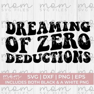 May include: Black and white graphic design with the text "Dreaming of Zero Deductions" in a retro font style.