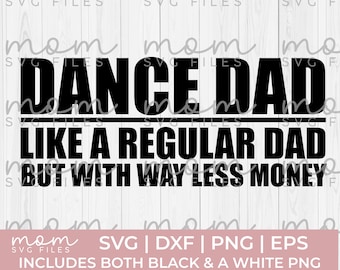 dance dad svg png, dance dad like a regular dad svg, dance dad shirt svg, funny dance dad svg, dance svg, dancing svg, dance mom svg