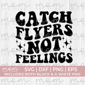 catch flyers not feelings svg, cheer base svg, cheerleading svg, funny cheer svg, cheer life svg, cheer svg, cheerleader svg, cheer flyer