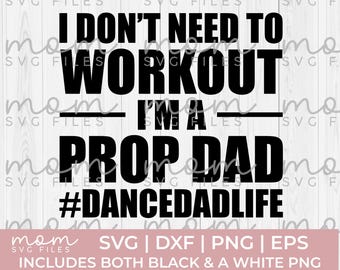 dance dad svg png, Prop dad svg, dance dad shirt svg, funny dance dad svg, dance svg, dancing svg, dance mom svg, dance team svg, ballet svg