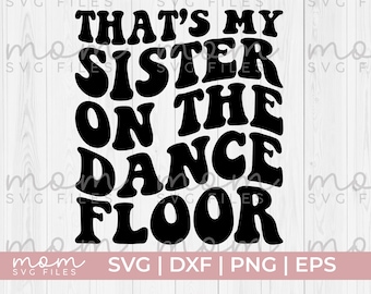 dancer sister svg, dance sis svg, dancer svg, dance lover svg, dance life svg, dance squad svg, loud sister svg, dance sister shirt, ballet