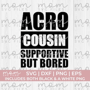 Acro Cousin Svg Png, Acrobatics Svg Png, Acro Svg Png, Acro Brother Svg, Gymnastics Svg Png, Gymnastics mom svg png, acro mom svg, dance svg