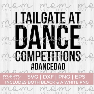 Papá bailarín SVG / Diseño de tailgate en competencias de baile / SVG divertido para el día de la competencia / Archivo de corte Cricut / PNG