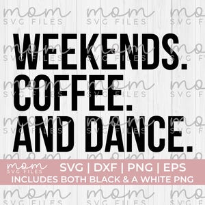 Weekends koffie en dans Svg Png, dans moeder Svg Png, dansshirt svg, grappige dans svg, dans citaten svg, dans mama svg, ballet Svg Png