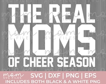 Cheer Mom SVG, The Real Moms Of Cheer Season, Cheerleading Shirt Design, Competition Mom Cut File