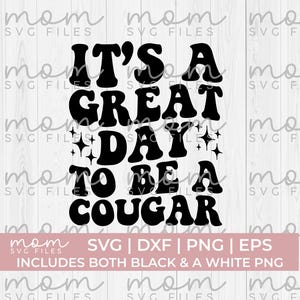 Cougar Svg Png, c'est une belle journée pour être un couguar Svg Png, svg mascotte couguar, svg football couguar, cougars cheer svg, svg maman couguars