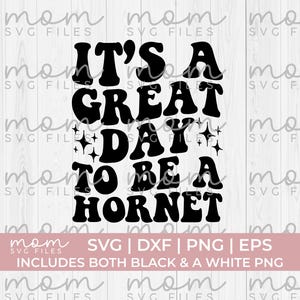 its a great day to be a hornet svg png, hornet mascot svg, school spirit svg file, hornet sports svg, game day svg for cricut silhouette