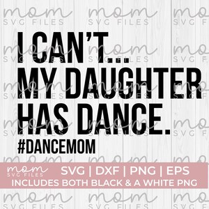 dança mãe Svg Png, não posso minha filha tem dança svg, dança mãe svg, dança equipe Svg Png, dança Svg Png, dançarina svg, dança camisa svg, balé