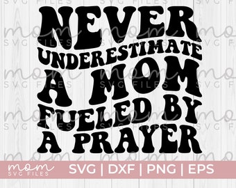 christian svg, never underestimate a mom fueled by prayer svg, christian mom svg, religious mom svg, praying mom svg, christian mama svg