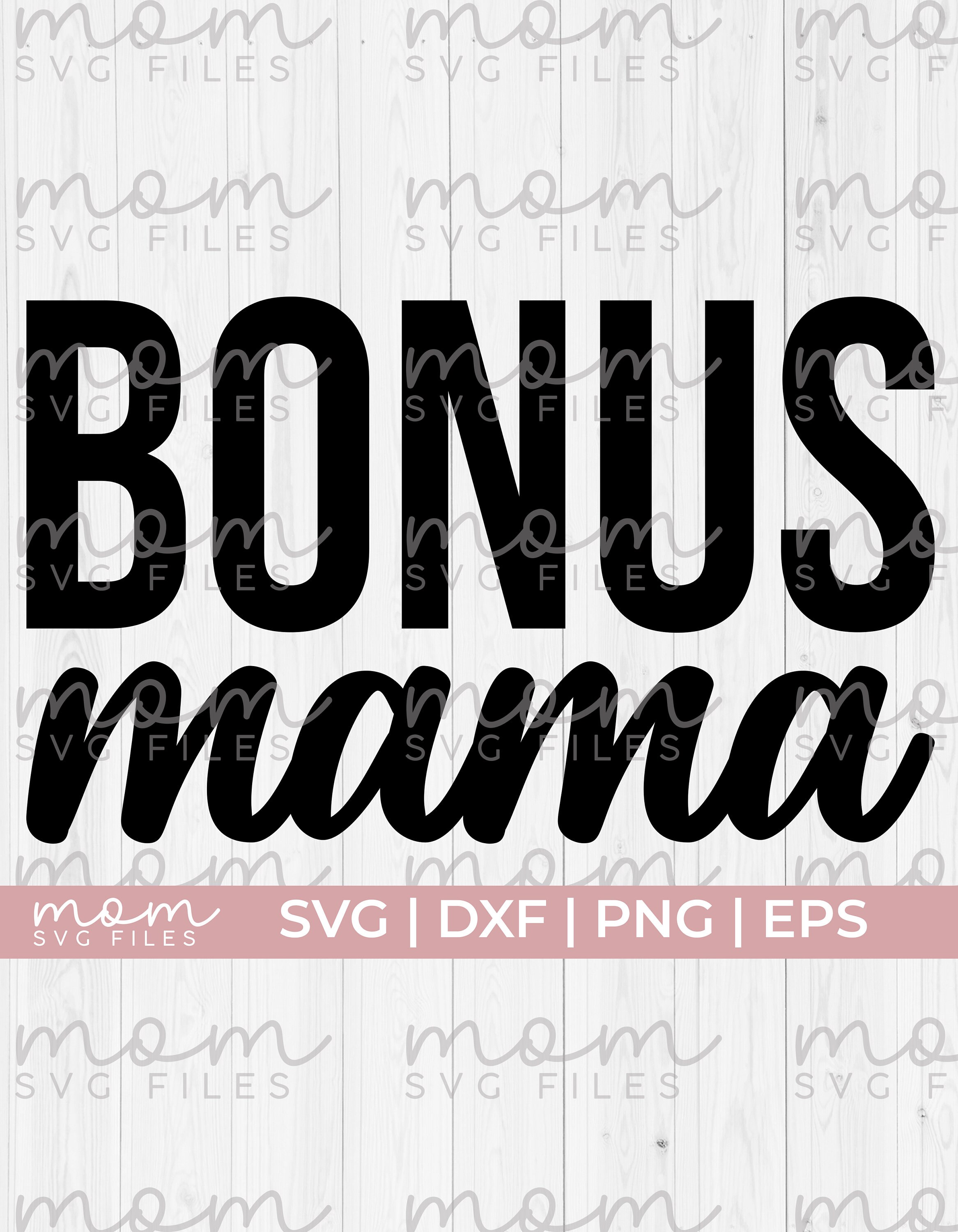 bonus mama svg|step mom svg|mom quotes svg|mom of boys svg|mom life svg ...