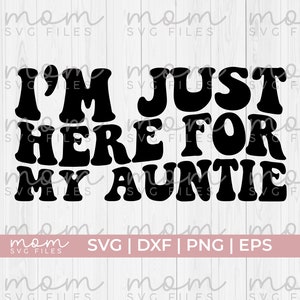 Estou aqui apenas pela minha tia svg, tia svg, sobrinho svg, sobrinha svg, tia engraçada svg, sobrinhos svg, sobrinhas svg, tia camisa svg, sobrinha camisa svg