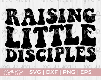 raising little disciples svg, christian mom svg, christian mama svg, praying mama svg, praying mom svg, blessed mama svg, blessed mom svg