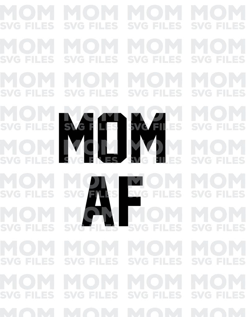 Download Mom Af Svg File Mom Svg File Mother Svg File Funny Mom Quote Mama Svg Svg File Silhouette File Cricut Pregnant Svg Motherhood Visual Arts Craft Supplies Tools Tomtherapy Co Il