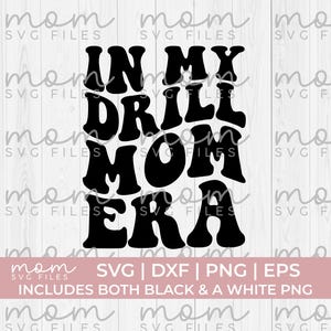 Drill mom svg, drill mom png, drill mom era svg, drill team svg, dance svg, dance trill svg, drill shirt svg, drill quotes svg, cricut svg