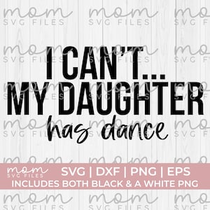 dança mãe svg png, não posso minha filha tem dança svg, dança engraçada svg png, dança mãe svg png, dança camisa svg png, dança pai svg png