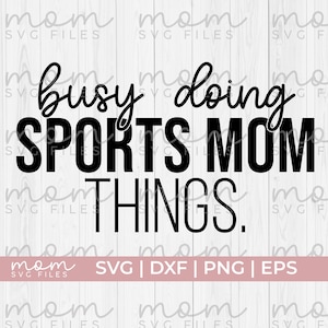 busy doing sports mom things svg|sports mom svg|sports svg|game day svg|basketball mom svg|softball mom svg|mom life svg|mom sayings svg