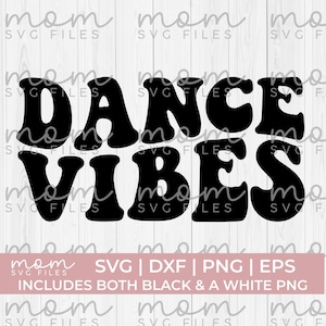 Tanz Vibes SVG Png, Tanz SVG Png, Tanz Shirt SVG, Tänzerin SVG, Tanzen SVG, Ballett SVG, Tanzleben SVG, Tanzkader SVG, Ballett SVG Png
