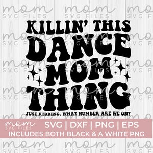 Mamá bailarina Svg Png, matando a esta mamá bailarina SVG, ¿en qué número estamos SVG?, mamá bailarina PNG, mamá bailarina SVG, baile SVG, baile SVG divertido