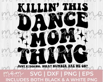 Dansmamma Svg Png, Döda den här dansmammagrejen svg, vilket nummer är vi på svg, dansmamma png, dansmamma svg, dans svg, Cricut svg