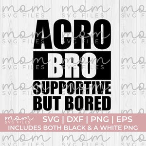 Acro Bro Svg Png, Acrobatics Svg Png, Acro Svg Png, Acro Brother Svg, Gymnastics Svg Png, Gymnastics mom svg png, acro mom svg, dance svg