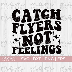 catch flyers not feelings svg, cheer base svg, cheerleading svg, funny cheer svg, cheer life svg, cheer svg, cheerleader svg, cheer flyer