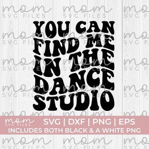 Mi puoi trovare nello studio di danza svg, insegnante di danza Svg Png, ballerino Svg Png, danza Svg Png, vita da ballo svg, mamma da ballo svg, papà da ballo svg