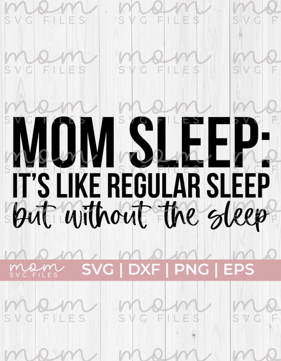 Mom Sleep Svg Tired Mom Svg Sleepy Mom Svg Funny Mom Svg - Etsy Mom Sleep Svg Tired Mom Svg Sleepy Mom Svg Funny Mom Svg - Etsy