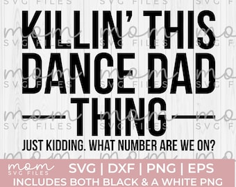 dance dad svg png, dance dad shirt svg, funny dance dad svg, dance svg, dancing svg, dance mom svg, dance team svg, cricut svg