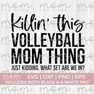 Volleyball Mom Svg Png, Killing this volleyball mom thing svg, volleyball Svg Png, Volleyball Clipart, Volleyball Team SVG, Volleyball dad