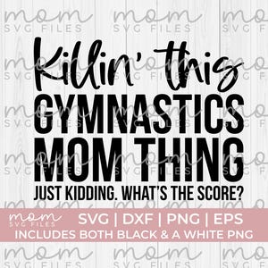 Gymnastics Mom Svg Png, Killin&#39; this gymnastics mom thing svg, gymnastics Svg Png, Gymnast Svg Png, Gymnastics svg for cricut and silhouette