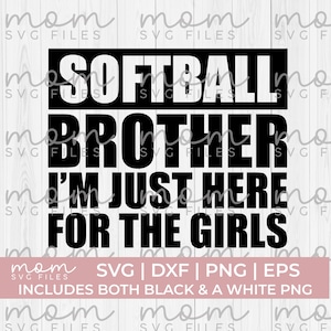 Softball Bruder svg png, Softball Bro png png, Softball Bruder Ich bin nur für die Mädchen da, lustige Softball png, Softball Mama png