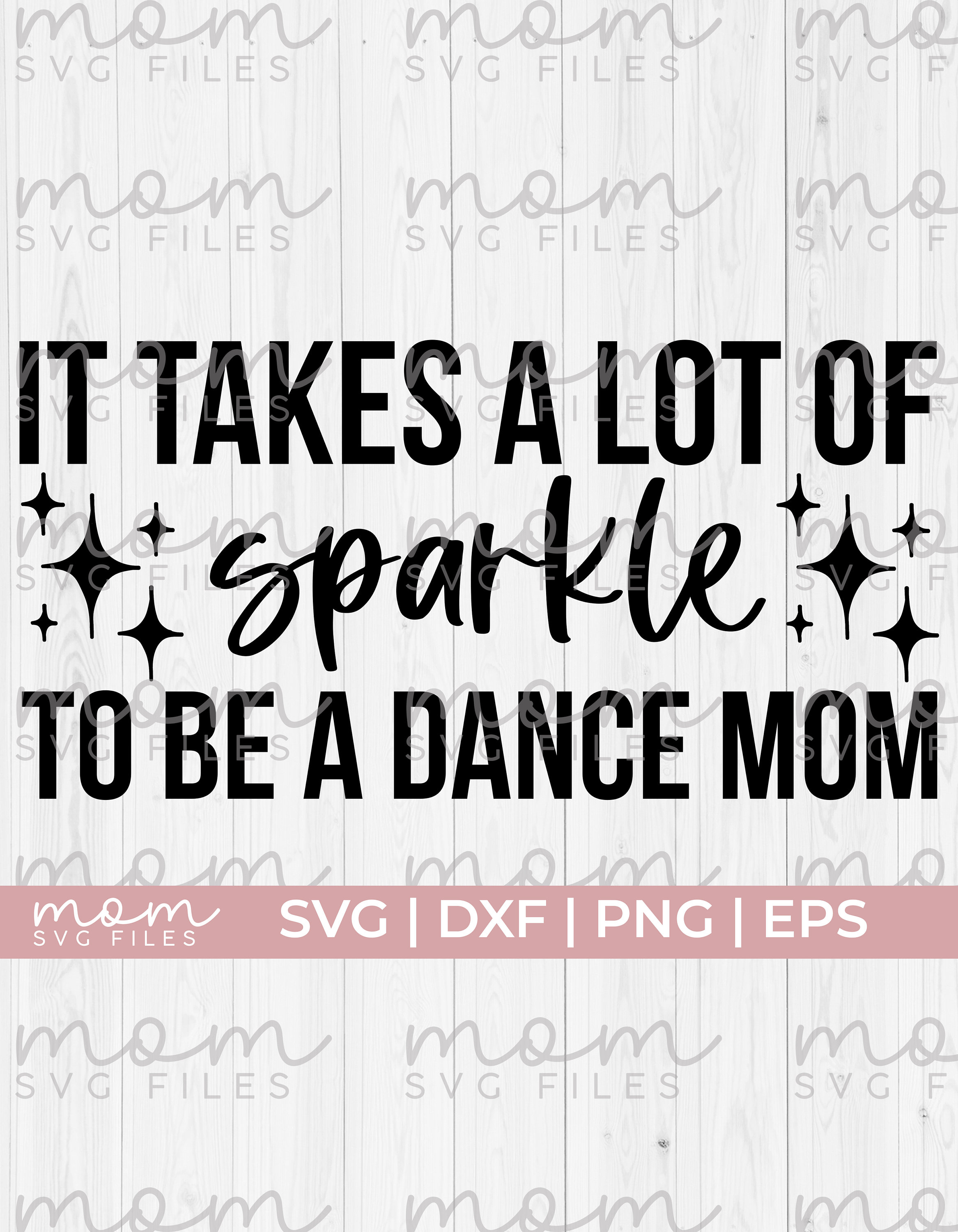 Dance Mom Svgit Takes a Lot of Sparkle Svgfunny Dance Svgdancing Svglove  Dancing Svgdance Life Svgdance Squad Svgdance Mom Shirt 