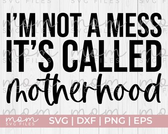 Motherhood Svg I'm Not a Mess Svg Tired Mom Svg Funny - Etsy Canada Motherhood Svg I'm Not a Mess Svg Tired Mom Svg Funny - Etsy Canada