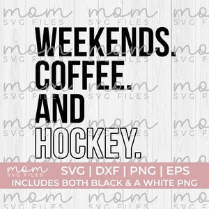 Hockey SVG PNG, Hockey Mamá SVG PNG, Café de fin de semana y hockey SVG, Hockey Papá SVG PNG, Hockey Entrenador SVG, Hockey Camiseta SVG, Hockey sobre hielo SVG