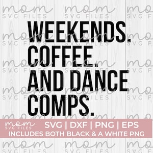 Tanz Mutter SVG Png, Tanz Mama SVG Png, Tanzcoach SVG Png, Wochenenden Kaffee und Tanz Kompositionen SVG, Tanzcoach SVG Png, lustiger Tanz SVG Png
